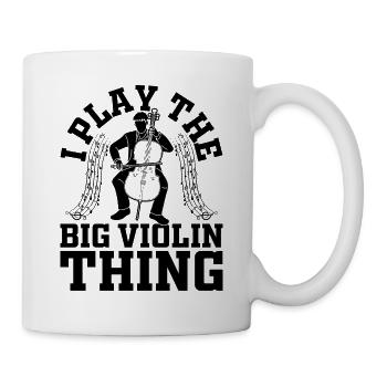 I Play The Big Violin Thing Funny Double Bassist D - Tasse - Weiß - Rechts