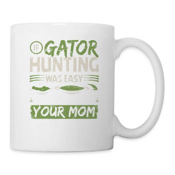 If Gator Hunting was easy, Funny Alligator Hunter - Mug - white - Right