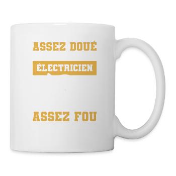 Assez Doue Pour Devenir Electricien Assez Fou Pour - Tasse - Weiß - Rechts