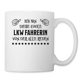 LKW Fahrerin Fun Spruch Lastwagenfahrerin Geschenk - Tasse - Weiß - Rechts