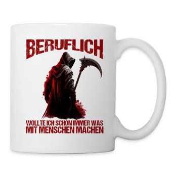 Beruflich schon immer was mit Menschen machen - Tasse - Weiß - Rechts