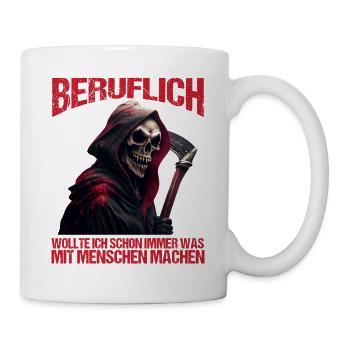 Beruflich schon immer was mit Menschen machen - Tasse - Weiß - Rechts