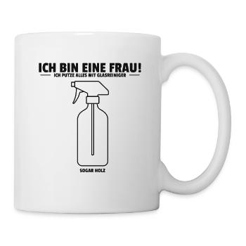 Ich bin eine Frau Ich putze alles mit Glasreiniger - Tasse - Weiß - Rechts
