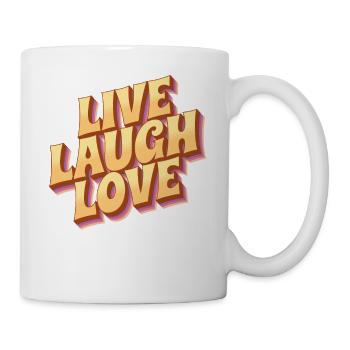 Live Laugh Love - Lebe, Lache, Liebe! - Tasse - Weiß - Rechts