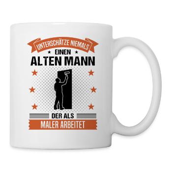 Maler Alter Mann Spruch Herren Geschenk - Tasse - Weiß - Rechts