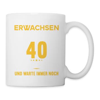 Du wirst schon noch erwachsen 40 Geburtstag - Tasse - Weiß - Rechts