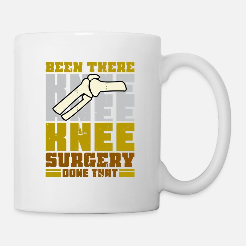 Been there Knee Surgery done that - Tasse - Weiß