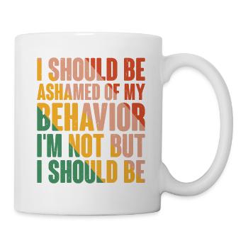 Je devrais avoir honte de mon comportement 6 - Mug blanc - blanc - Droite