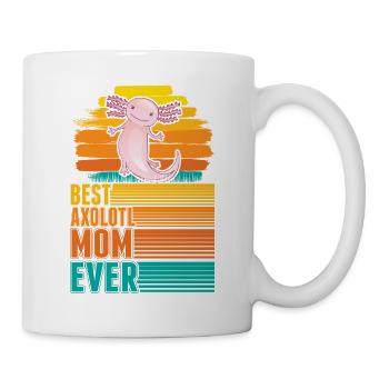 Best Axolotl Mom Ever Axolotl Mama - Tasse - Weiß - Rechts
