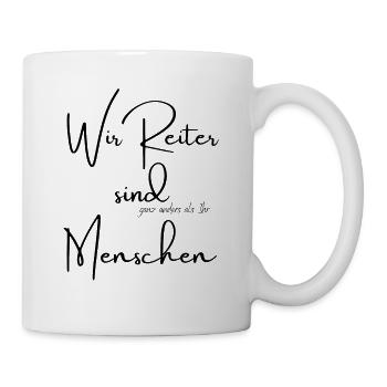 Wir Reiter sind Menschen - Tasse - Weiß - Rechts