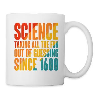 Science, Taking All The Fun Out Of Guessing 11 - Tasse - Weiß - Rechts