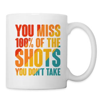 You Miss 100% Of The Shots You Don't Take 10 - Mug - white - Right