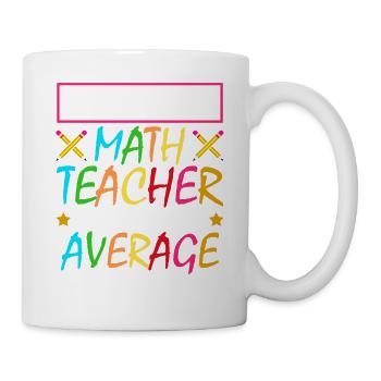 Quand mon professeur de mathématiques m’a décrit comme un moyen - Mug blanc - blanc - Droite