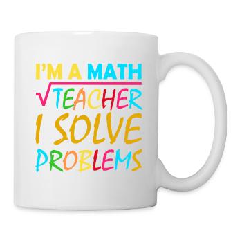 I'm a math teacher who solves problems - Mug - white - Right