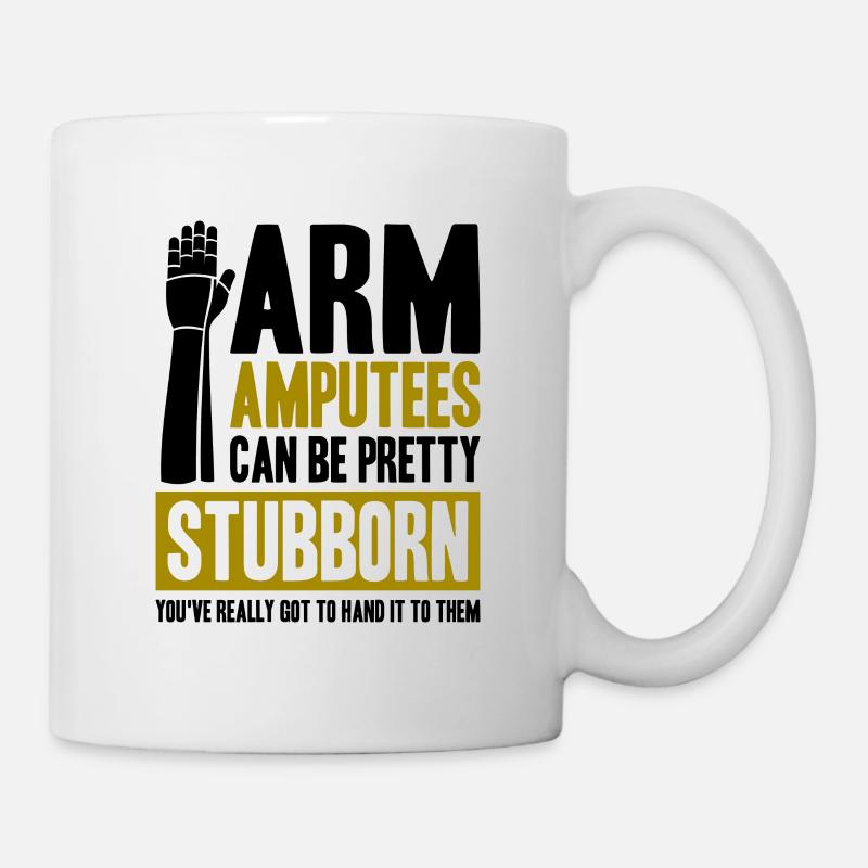 arm Amputees can be pretty - Tasse - Weiß