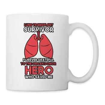 Lung Transplant Survivor Forever Grateful - Tasse - Weiß - Rechts