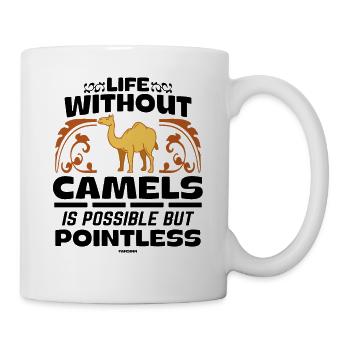 Life Without Camels Is Possible But Pointless - Tasse - Weiß - Rechts