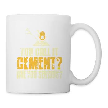 You Call It Cement? Are You Serious Funny Mason - Mug - white - Right
