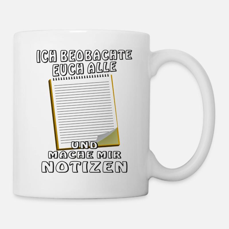 NOTIZBLOCK ICH BEOBACHTE EUCH ALLE - Tasse - Weiß