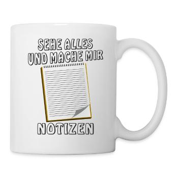 NOTIZBLOCK SEHE ALLES MACHE MIR NOTIZEN - Tasse - Weiß - Rechts