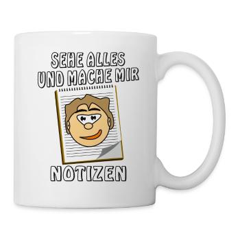 GESICHT NOTIZBLOCK SEHE ALLES MACHE MIR NOTIZE - Tasse - Weiß - Rechts