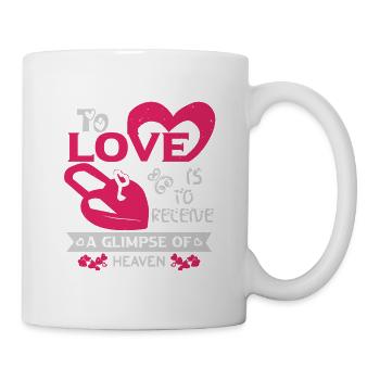 TO LOVE IS TO RECEIVE A GLIMPSE OF HEAVEN - Mug - white - Right