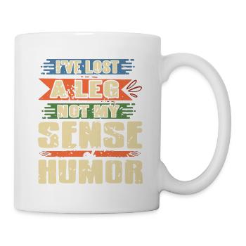 Lost A Leg Not My Sense Of Humor Funny Prosthesis - Mug - white - Right