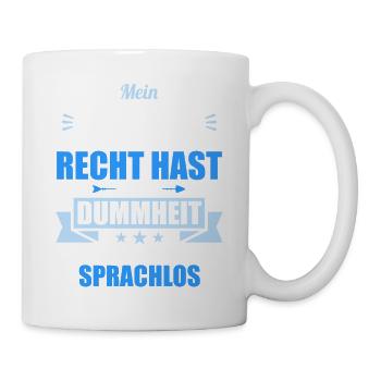 Ich schweige nicht weil du recht hast Dummheit - Tasse - Weiß - Rechts
