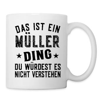 Familie Müller Das ist ein Müller Ding - Tasse - Weiß - Rechts