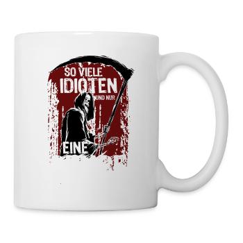 So viele Idioten und nur eine Sense - Tasse - Weiß - Rechts