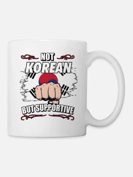 Not Korean But Supportive Travel Tourist Korean - Tasse - Weiß