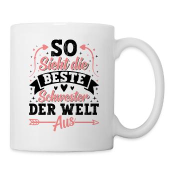 So Sieht Die Beste Schwester Der Welt Aus - Tasse - Weiß - Rechts