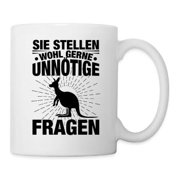 Sie Stellen Wohl Gerne Unnötige Fragen - Tasse - Weiß - Rechts