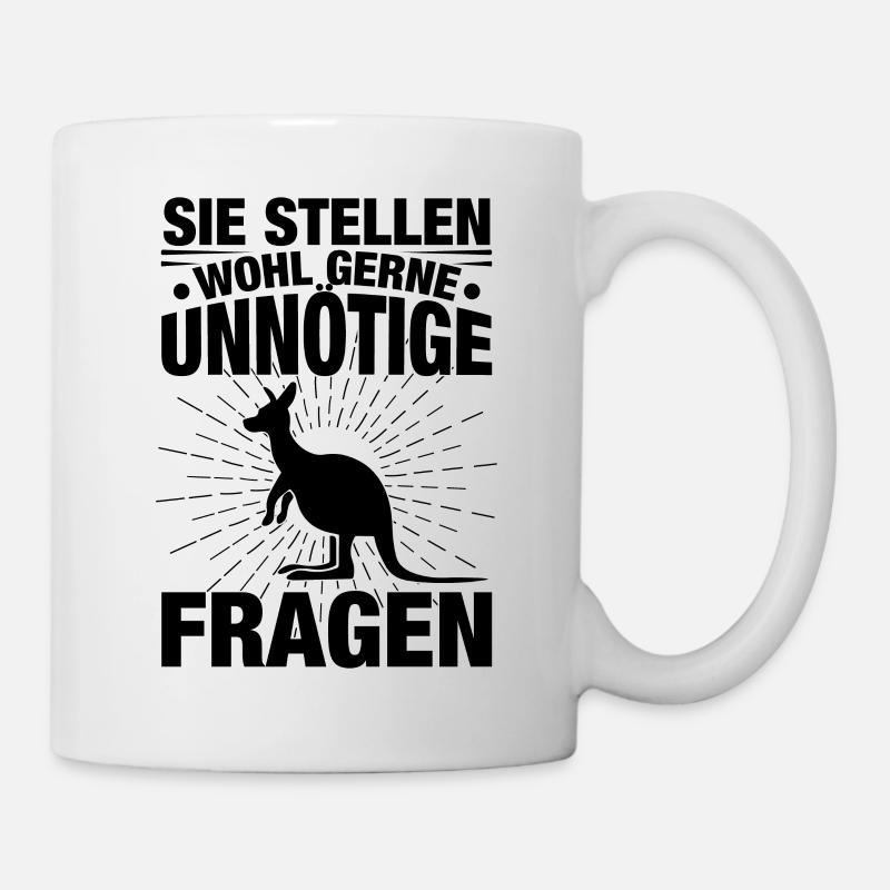 Sie Stellen Wohl Gerne Unnötige Fragen - Tasse - Weiß