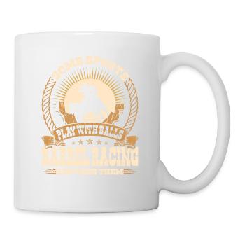Barrel Racing Requires Balls, Funny Rodeo Barrel - Tasse - Weiß - Rechts
