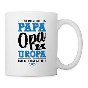 Ich Habe Drei Titel Papa Opa Und Uropa - Tasse - Weiß - Rechts