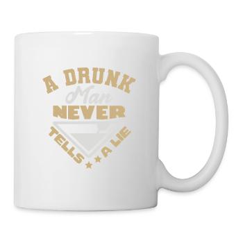 A DRUNK MAN NEVER TELLS A LIE - Mug - white - Right
