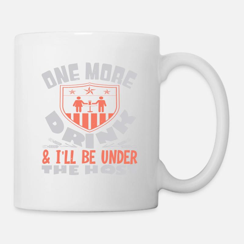 ONE MORE DRINK I WILL BE UNDER THE HOST - Mug - white