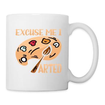 Excuse Me I Arted 9 - Tasse - Weiß - Rechts