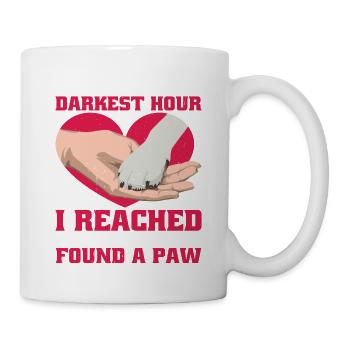 I Reached For A Hand And Found A Paw 4 - Tasse - Weiß - Rechts
