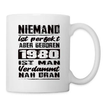 Niemand Is Perfekt Aber geboren 1980 Geburtstag - Tasse - Weiß - Rechts