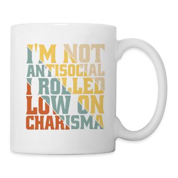 I'm Not Antisocial, I Rolled Low On Charisma 6 - Tasse - Weiß - Rechts