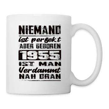 Niemand Is Perfekt Aber geboren 1955 Geburtstag - Tasse - Weiß - Rechts
