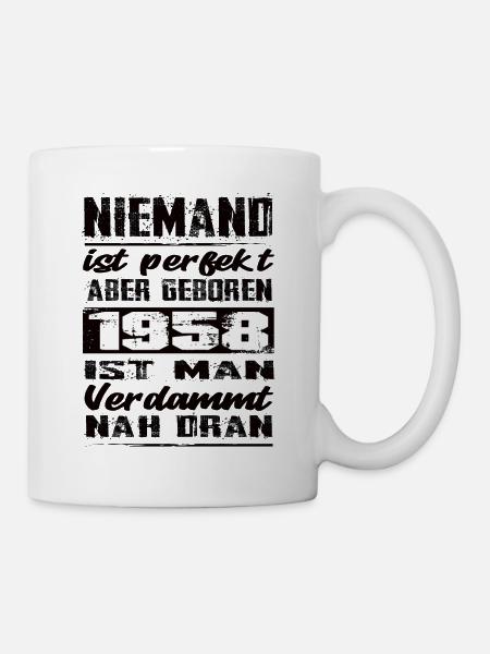 Niemand Is Perfekt Aber geboren 1958 Geburtstag - Tasse - Weiß