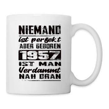 Niemand Is Perfekt Aber geboren 1957 Geburtstag - Tasse - Weiß - Rechts