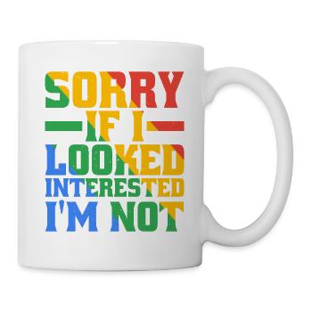 Sorry If I Looked Interested, I'm Not 20 - Tasse - Weiß - Rechts