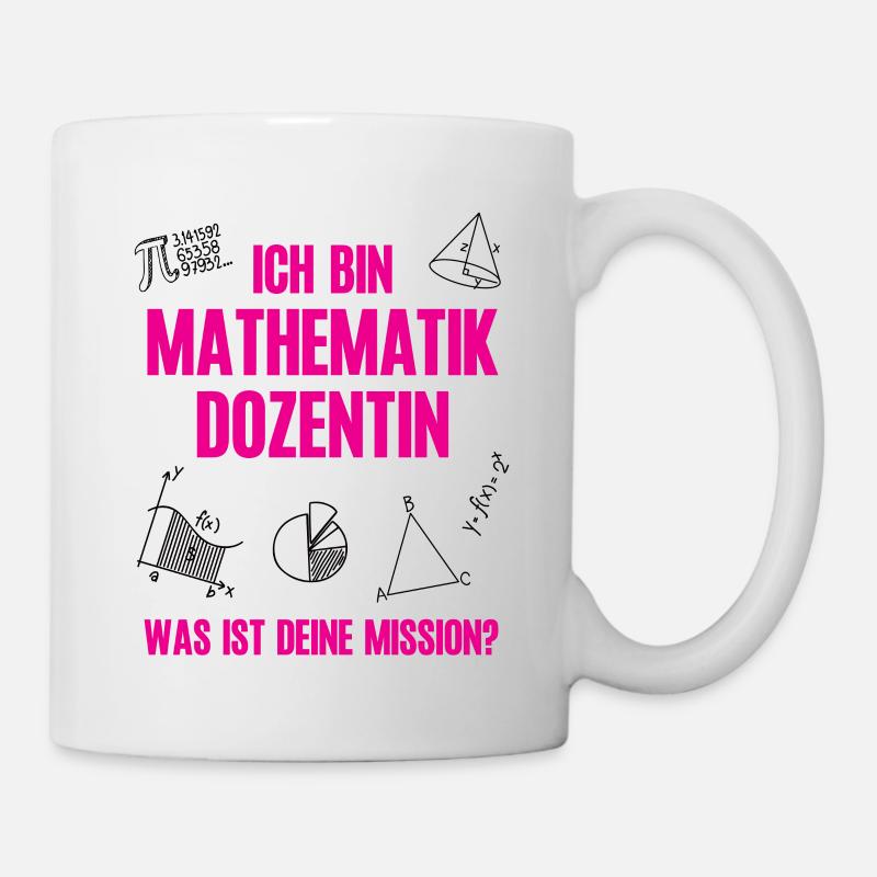 Mathe Dozentin Studium Mathematik Lehrerin Dozent - Tasse - Weiß