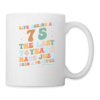 75. Geburtstag Mann Frau 2023 Funny Groovy Life - Tasse - Weiß - Rechts