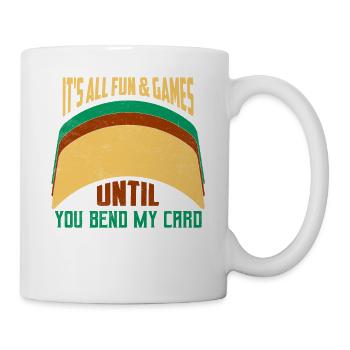 It's All Fun & Games Until You Bend My Card TCG Co - Mug - white - Right