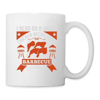 I ALSO DO A GREAT CHICKEN RECPE FOR A BARBECUE - Mug - white - Right